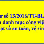 Thông tư số 13-2016 ban hành danh mục công việc yêu cầu nghiêm ngặt về an toàn, vệ sinh lao động