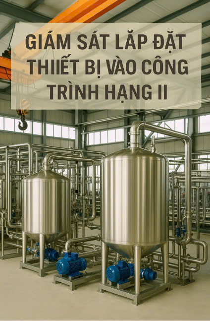 Giám sát công tác lắp đặt thiết bị công trình - Hạng II